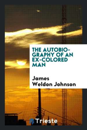 The Autobiography of an Ex-Colored Man de James Weldon Johnson