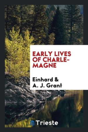 Early Lives of Charlemagne de Einhard