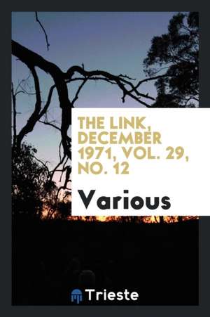 The Link, December 1971, Vol. 29, No. 12 de Various