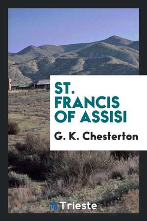 St. Francis of Assisi de G. K. Chesterton