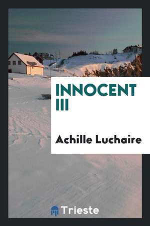 Innocent III de Achille Luchaire