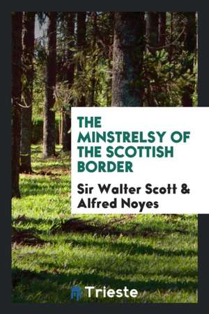 The Minstrelsy of the Scottish Border de Sir Walter Scott