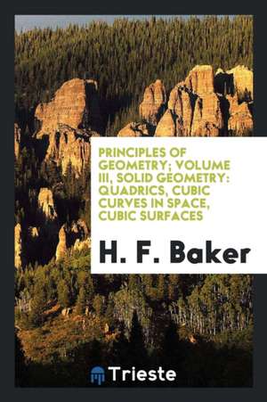 Principles of Geometry de H. F. Baker