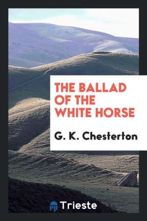 The Ballad of the White Horse de G. K. Chesterton