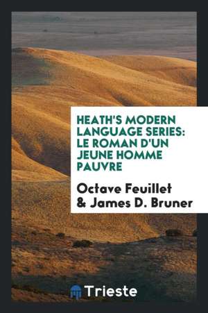 Heath's Modern Language Series: Le Roman d'Un Jeune Homme Pauvre de Octave Feuillet