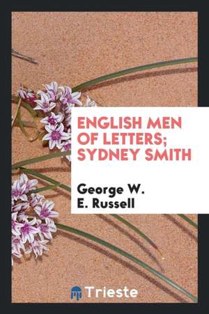 English Men of Letters; Sydney Smith de George W. E. Russell