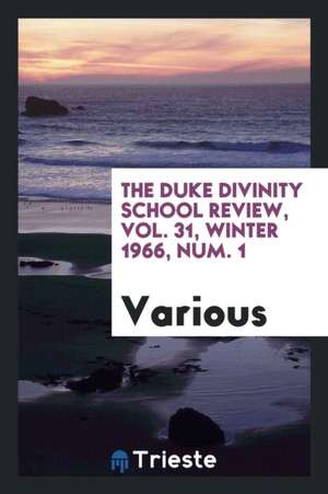 The Duke Divinity School Review, Vol. 31, Winter 1966, Num. 1 de Various