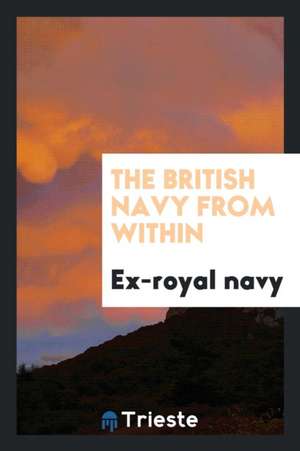 The British Navy from Within de Ex-Royal Navy