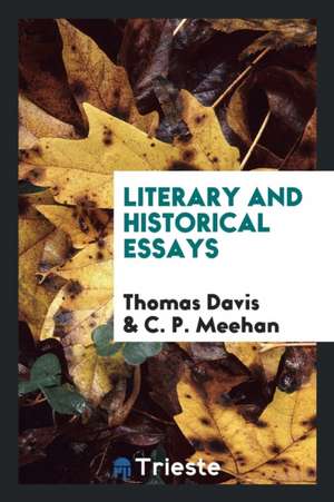 Literary and Historical Essays de Thomas Davis