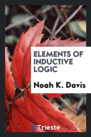 Elements of Inductive Logic de Noah K. Davis