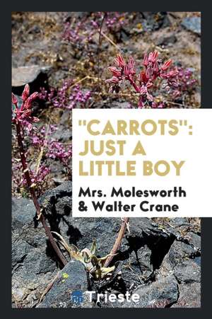 Carrots: Just a Little Boy de Mrs Molesworth