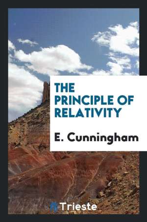 The Principle of Relativity de E. Cunningham