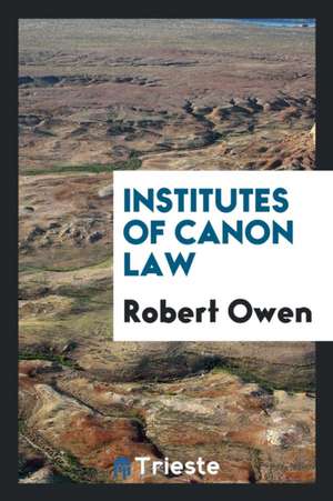 Institutes of Canon Law de Robert Owen