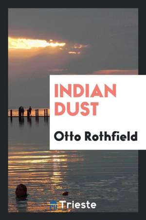 Indian Dust de Otto Rothfield