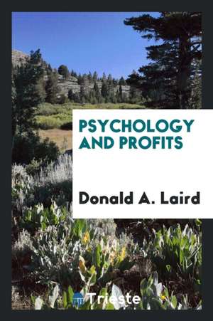 Psychology and Profits de Donald A. Laird