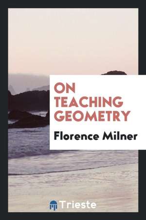 On Teaching Geometry de Florence Milner