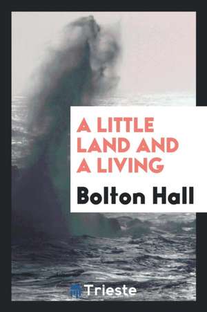 A Little Land and a Living de Bolton Hall