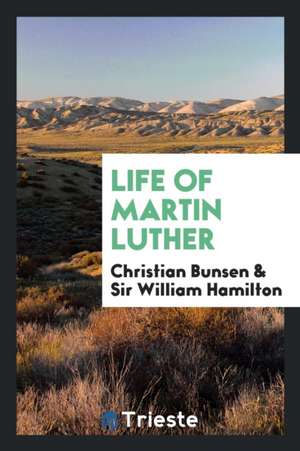 Life of Martin Luther de C. C. J. Bunsen