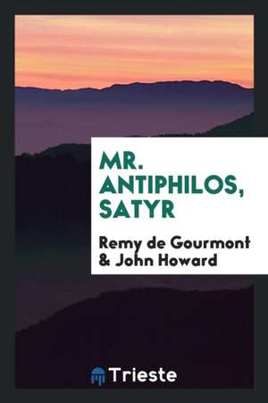 Mr. Antiphilos, Satyr de Remy De Gourmont