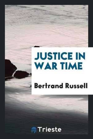 Justice in War Time de Bertrand Russell