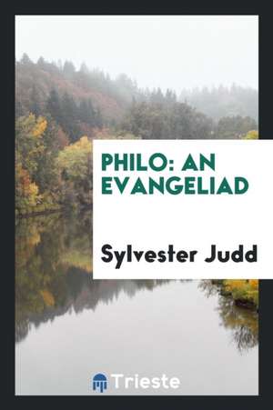Philo: An Evangeliad de Sylvester Judd