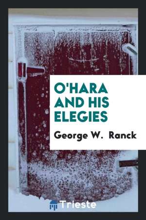 O'Hara and His Elegies de George W. Ranck