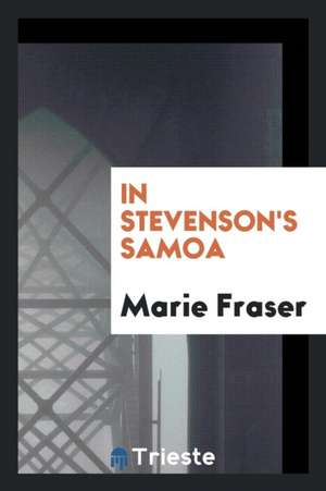 In Stevenson's Samoa de Marie Fraser