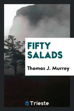 Fifty Salads de Thomas J. Murrey