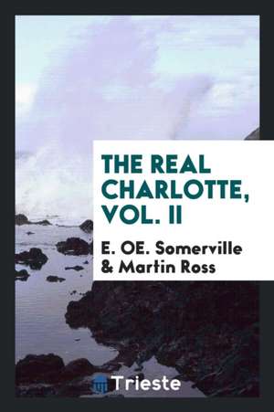 The Real Charlotte, Vol. II de E. Oe Somerville