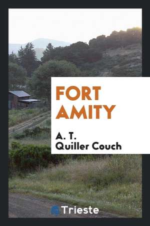 Fort Amity de A. T. Quiller Couch