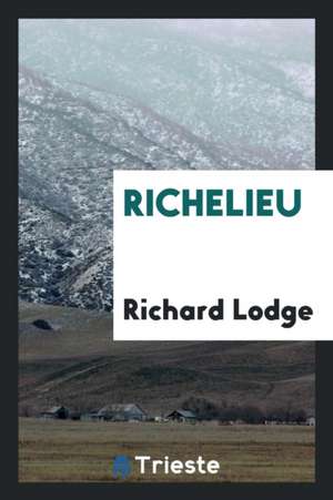 Richelieu de Richard Lodge