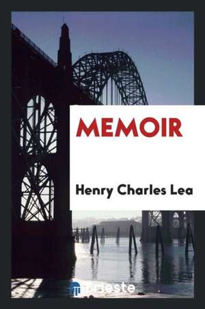 Memoir de Henry Charles Lea