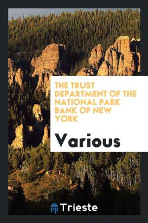 The Trust Department of the National Park Bank of New York de Various