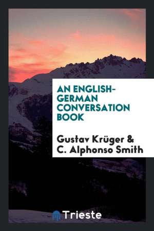 An English-German Conversation Book de Gustav Kruger