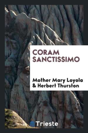 Coram Sanctissimo de Mother Mary Loyola