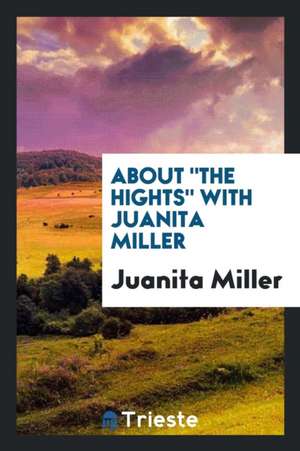 About the Hights with Juanita Miller de Juanita Miller