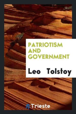 Patriotism and Government de Leo Tolstoy