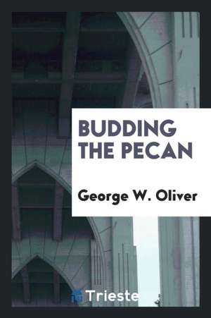 Budding the Pecan de George W. Oliver