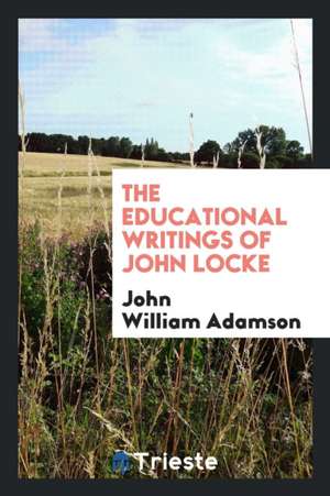 The Educational Writings de John Locke