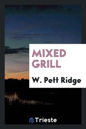 Mixed Grill de W. Pett Ridge
