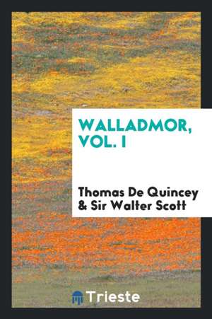 Walladmor, Vol. I de Thomas De Quincey