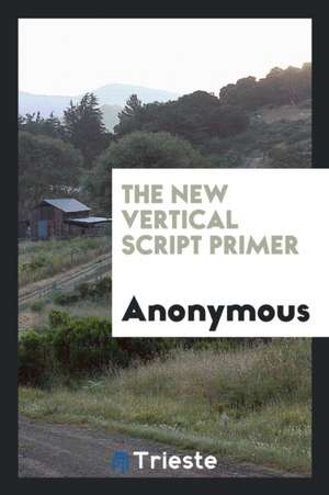 The New Vertical Script Primer de Anonymous