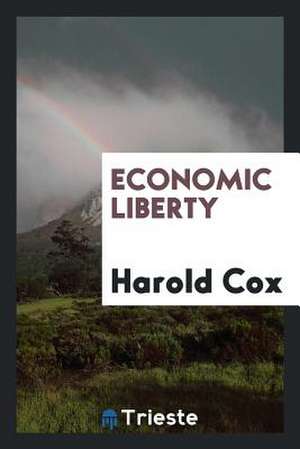 Economic Liberty de Harold Cox