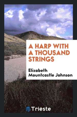 A Harp with a Thousand Strings de Elizabeth Mountcastle Johnson