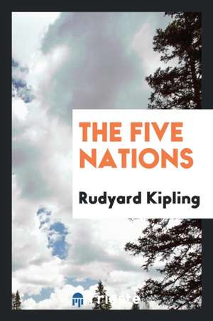 The five nations de Rudyard Kipling
