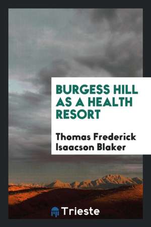 Burgess Hill as a Health Resort de Thomas Frederick Isaacson Blaker