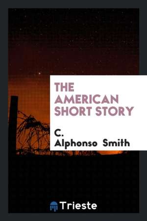 The American Short Story de C. Alphonso Smith