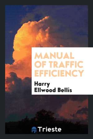 Manual of Traffic Efficiency de Harry Ellwood Bellis