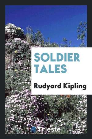 Soldier Tales de Rudyard Kipling