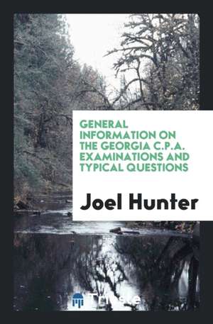 General Information on the Georgia C.P.A. Examinations and Typical Questions de Joel Hunter